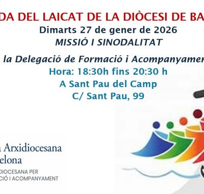 TROBADA DEL LAICAT – 27 de GENER de 18:30h a 20:30h a Sant Pau del Camp
